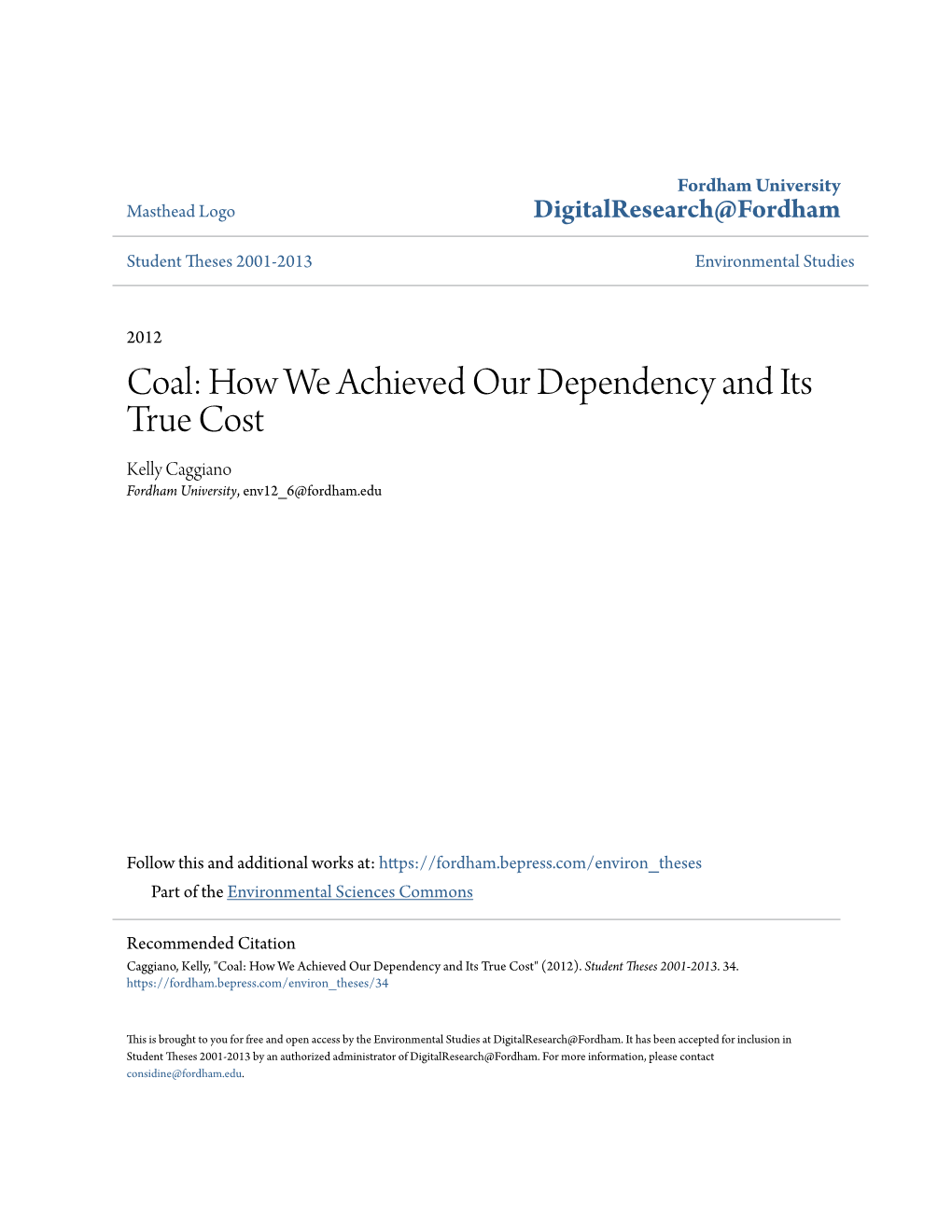 Coal: How We Achieved Our Dependency and Its True Cost Kelly Caggiano Fordham University, Env12 6@Fordham.Edu