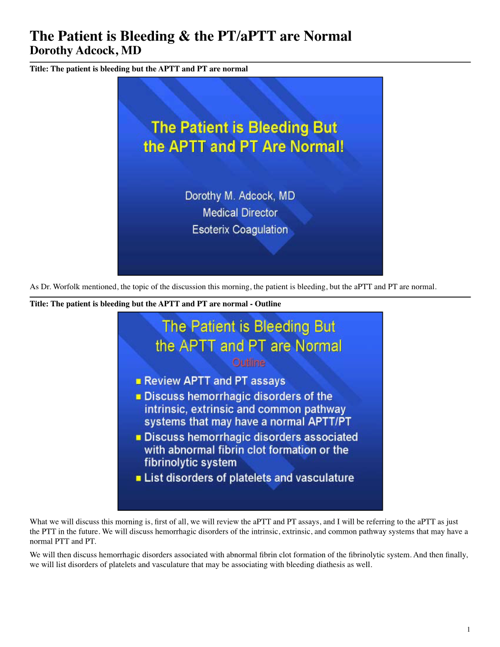 The Patient Is Bleeding & the PT/Aptt Are Normal
