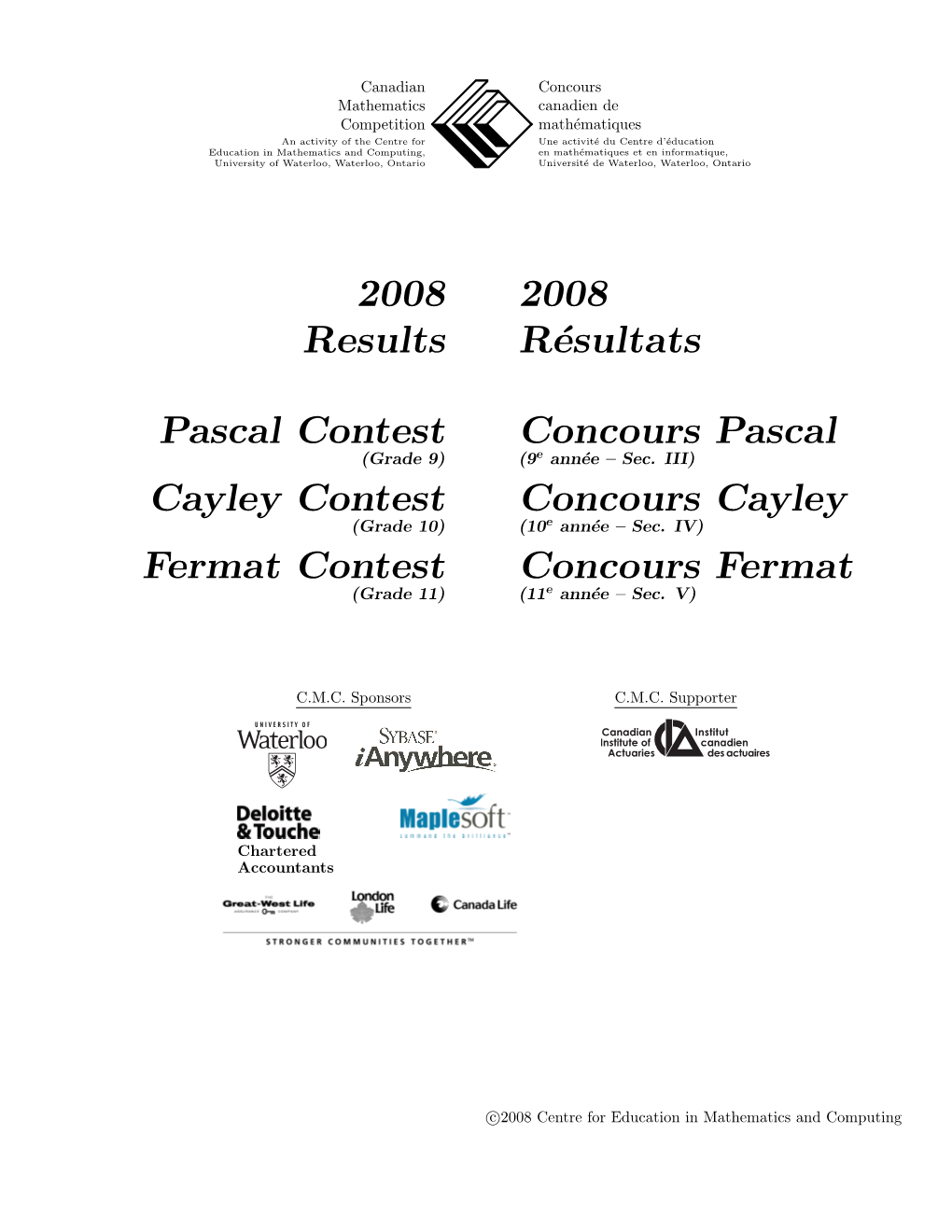 2008 Results Pascal Contest Cayley Contest Fermat Contest 2008