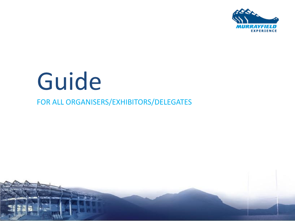 Guide for ALL ORGANISERS/EXHIBITORS/DELEGATES HOW to GET HERE HOW to GET HERE