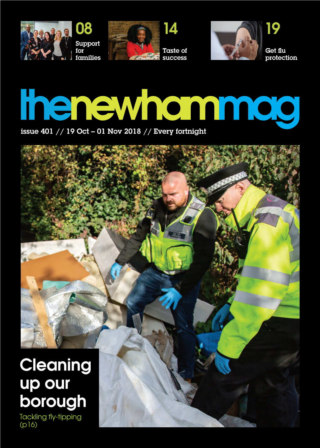 Cleaning up Our Borough Tackling Fly-Tipping (P16) Look out for the Next Issue from 2 November 2018