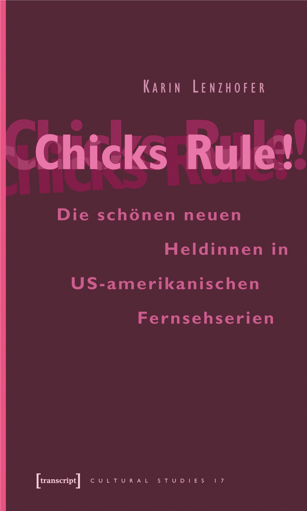 Chicks Rule! Die Schönen Neuen Heldinnen in US-Amerikanischen Fernsehserien