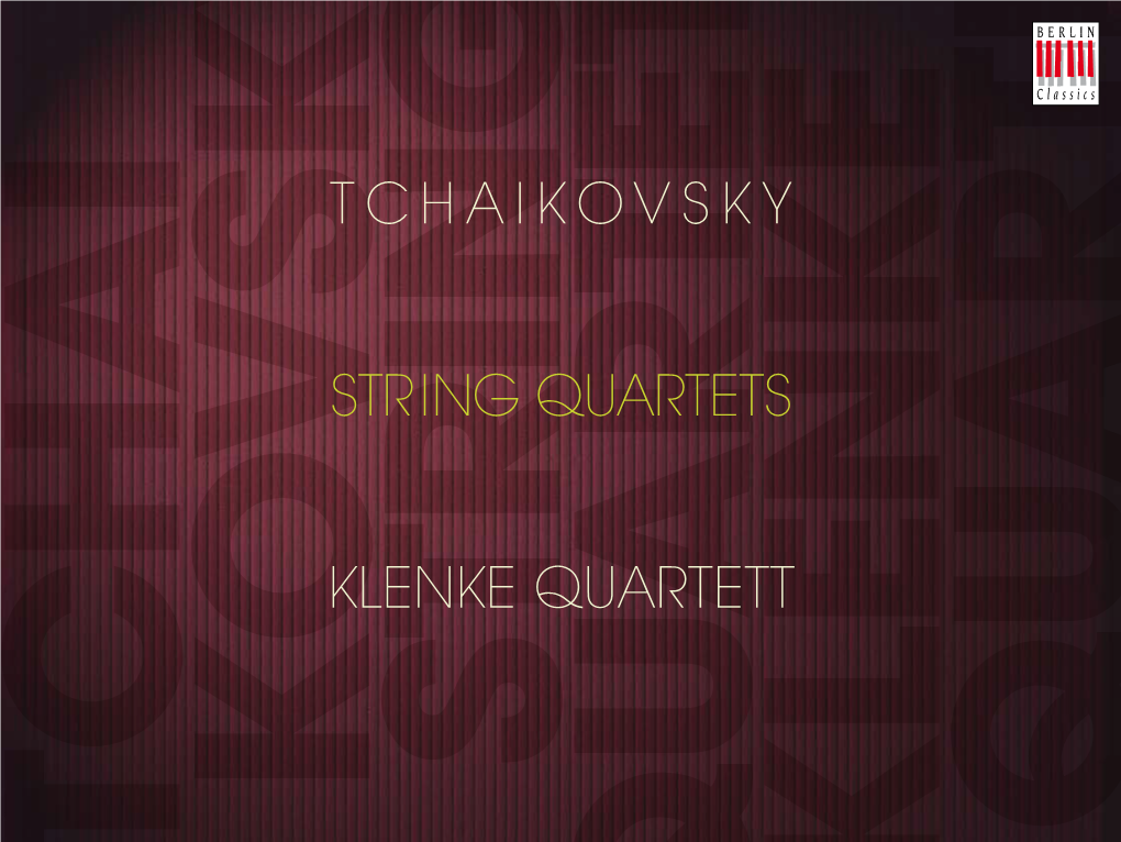 Tchaikovsky String Quartets Klenke Quartett