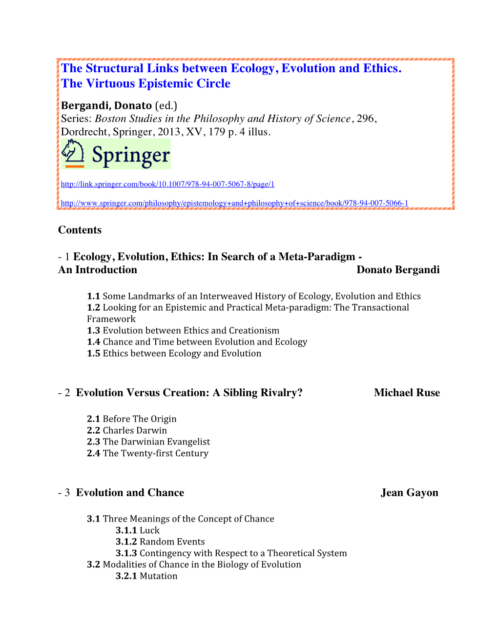 The Structural Links Between Ecology, Evolution and Ethics. the Virtuous Epistemic Circle