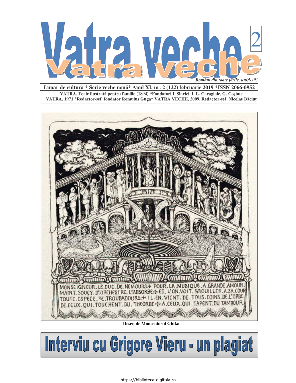 Lunar De Cultură * Serie Veche Nouă* Anul XI, Nr. 2 (122) Februarie 2019 *ISSN 2066-0952 VATRA, Foaie Ilustrată Pentru Familie (1894) *Fondatori I