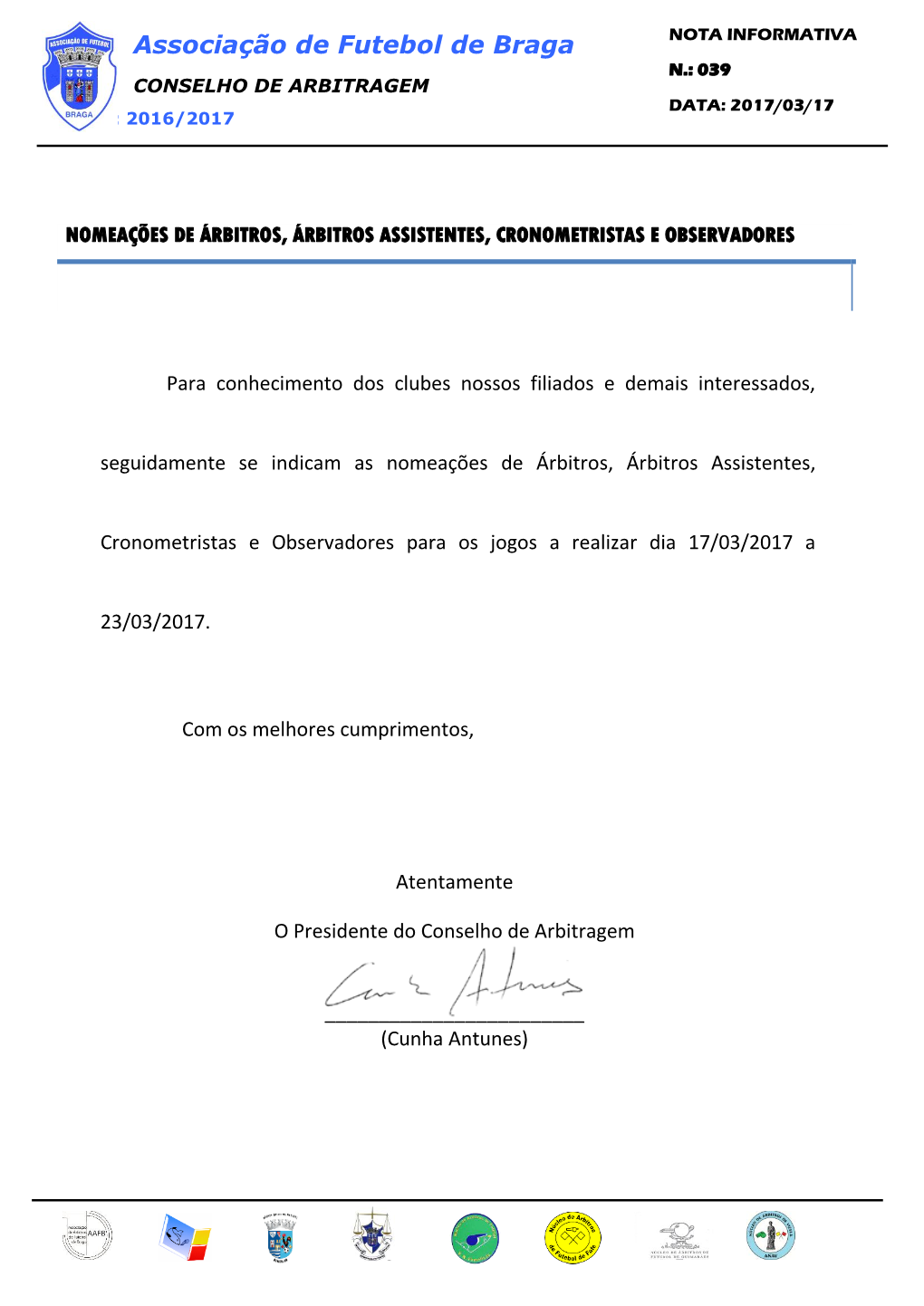 Associação De Futebol De Braga N.: 039 CONSELHO DE ARBITRAGEM DATA: 2017/03/17 Época: 2016/2017