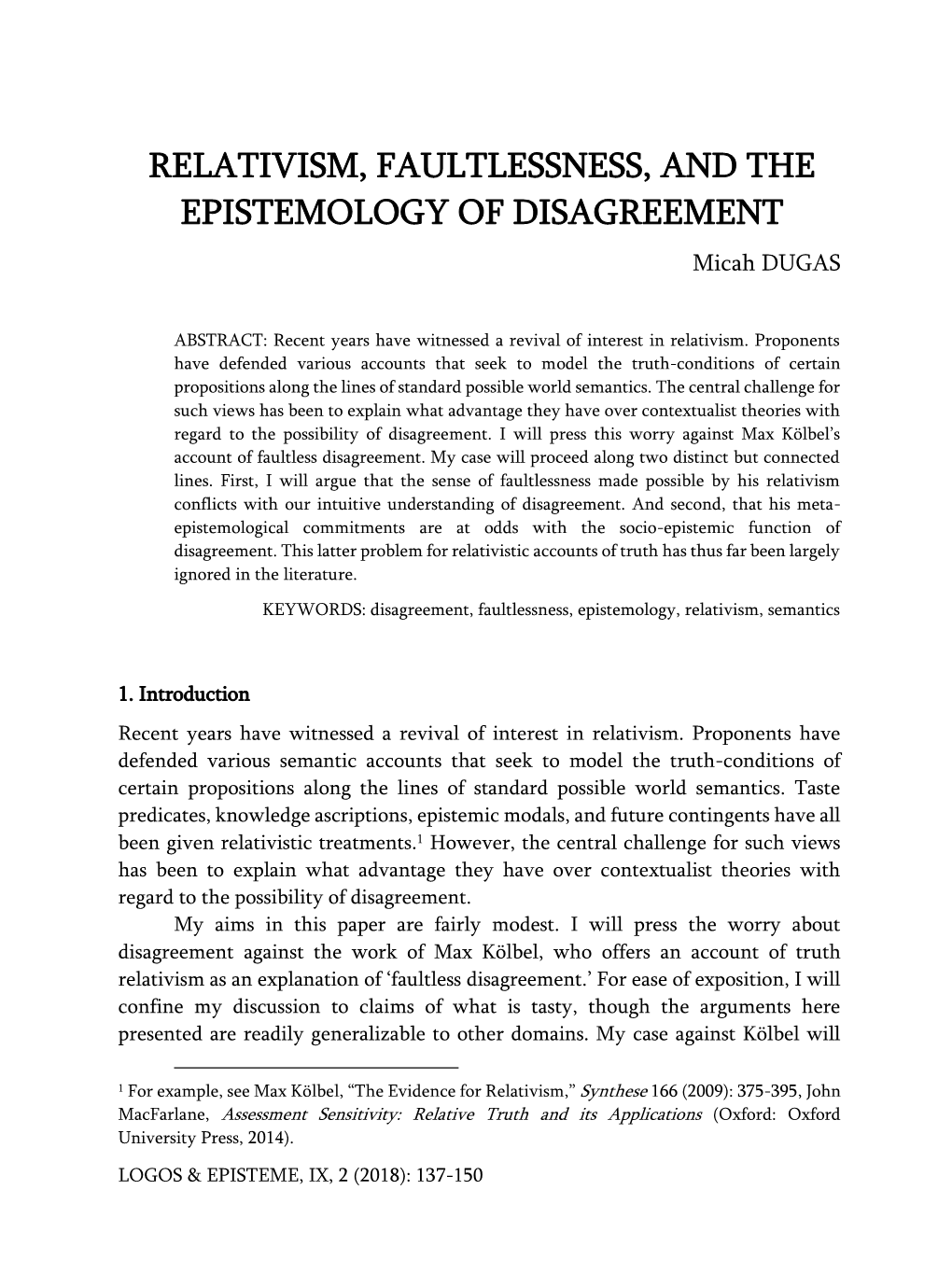 RELATIVISM, FAULTLESSNESS, and the EPISTEMOLOGY of DISAGREEMENT Micah DUGAS