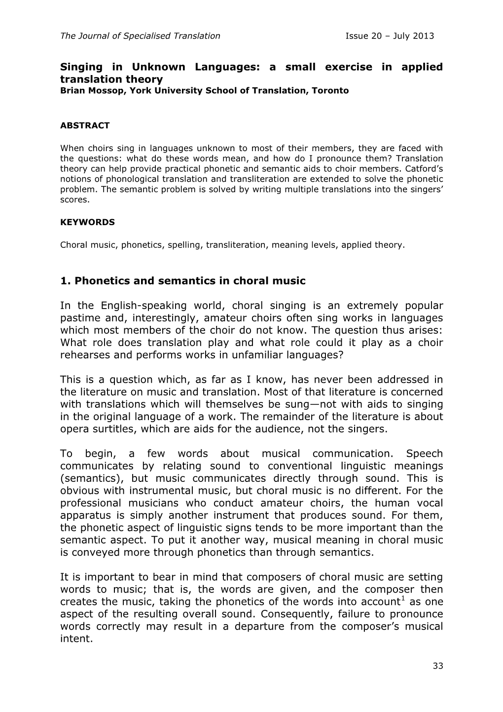 Singing in Unknown Languages: a Small Exercise in Applied Translation Theory Brian Mossop, York University School of Translation, Toronto