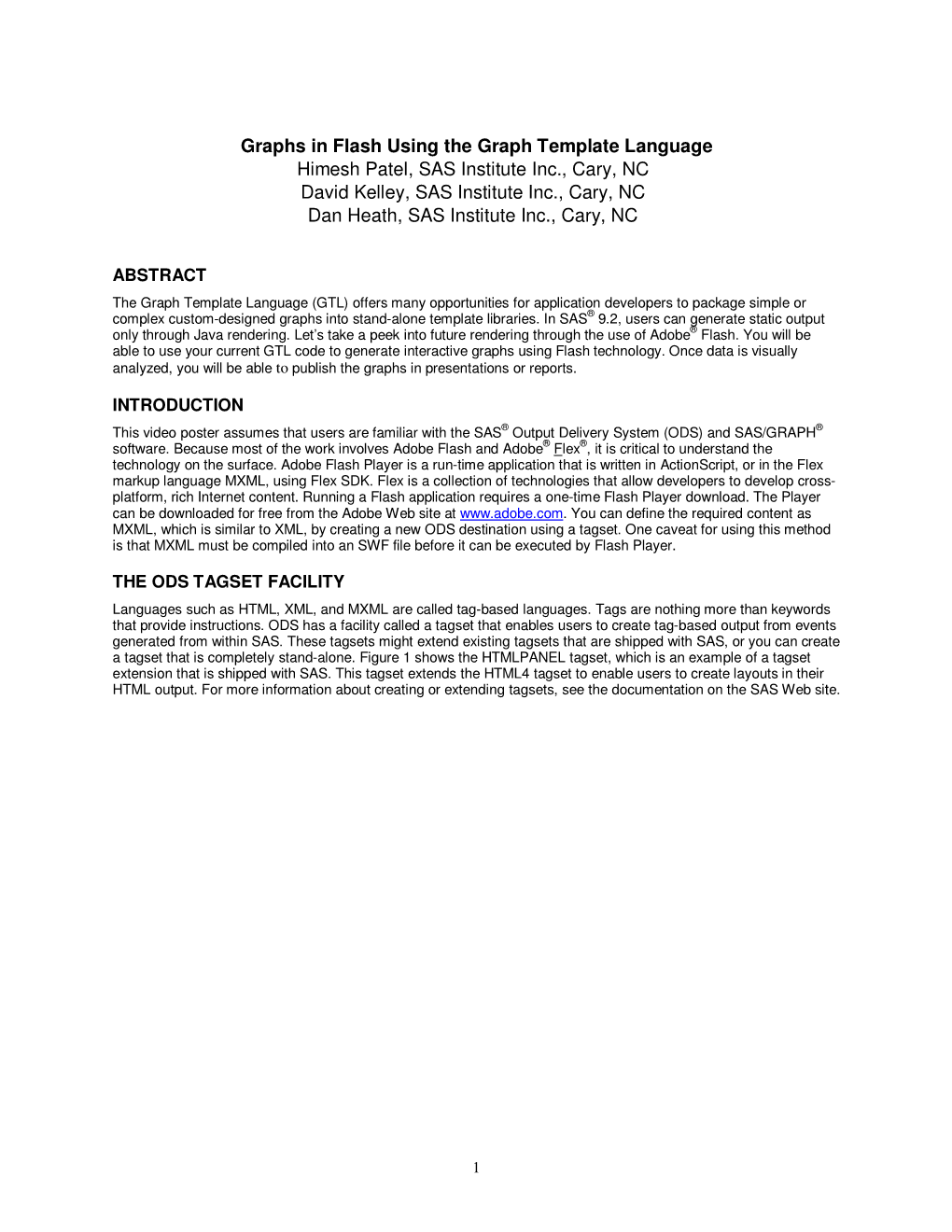 Graphs in Flash Using the Graph Template Language Himesh Patel, SAS Institute Inc., Cary, NC David Kelley, SAS Institute Inc