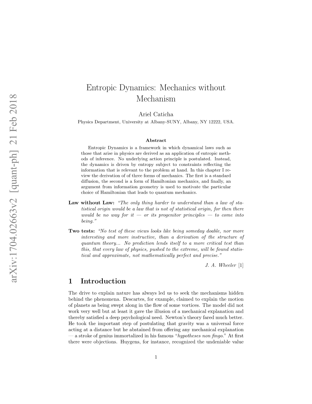 Entropic Dynamics (ED) Provides a Framework for Deriving Dynamical Laws As an Application of Entropic Methods [14]-[17]