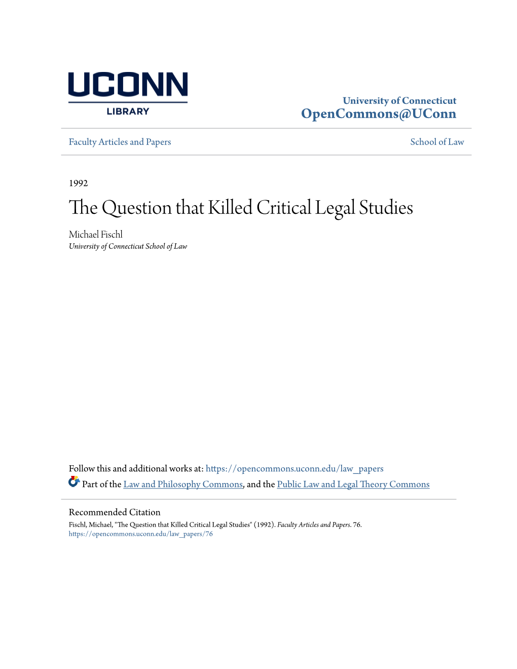 The Question That Killed Critical Legal Studies Michael Fischl University of Connecticut School of Law