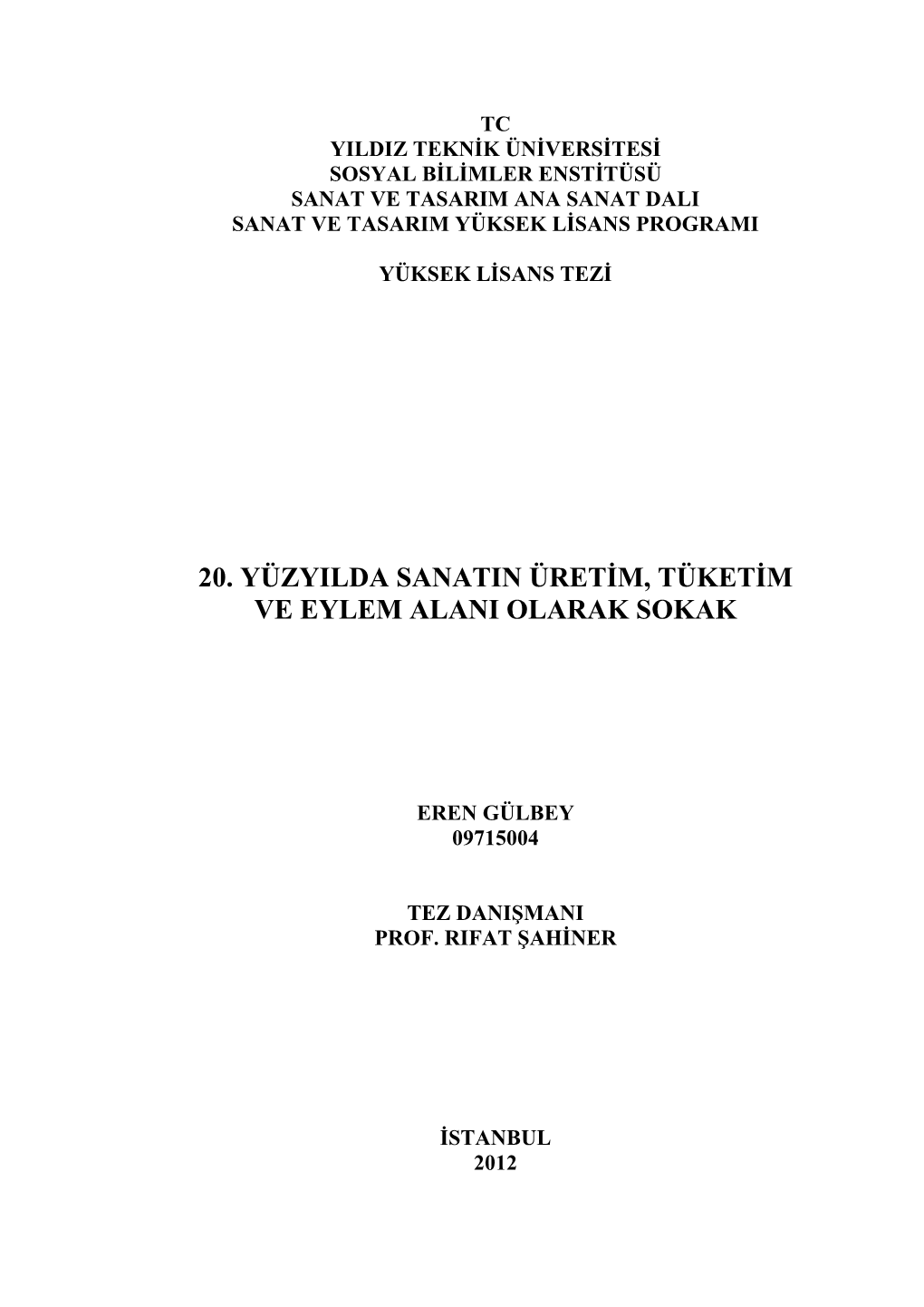 20. Yüzyilda Sanatin Üretim, Tüketim Ve Eylem Alani Olarak Sokak