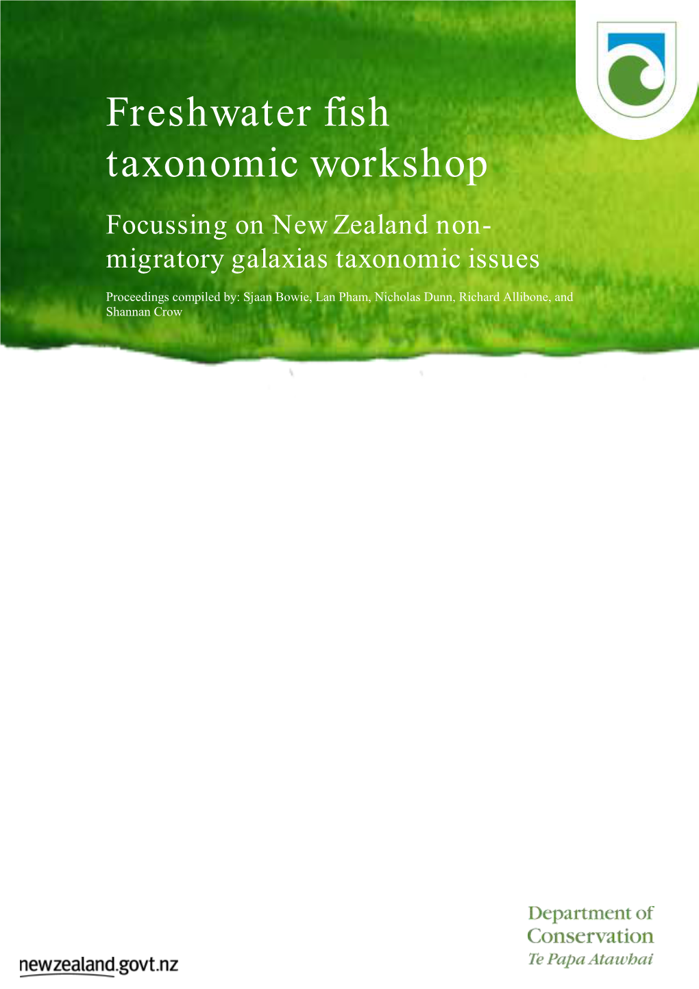 Freshwater Fish Taxonomic Workshop Focussing on New Zealand Non- Migratory Galaxias Taxonomic Issues