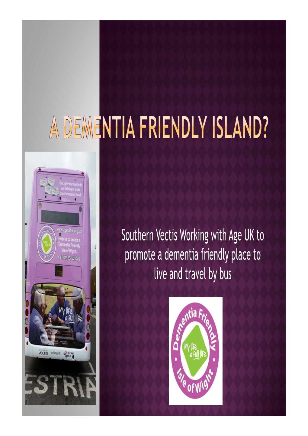 Southern Vectis Working with Age UK to Promote a Dementia Friendly