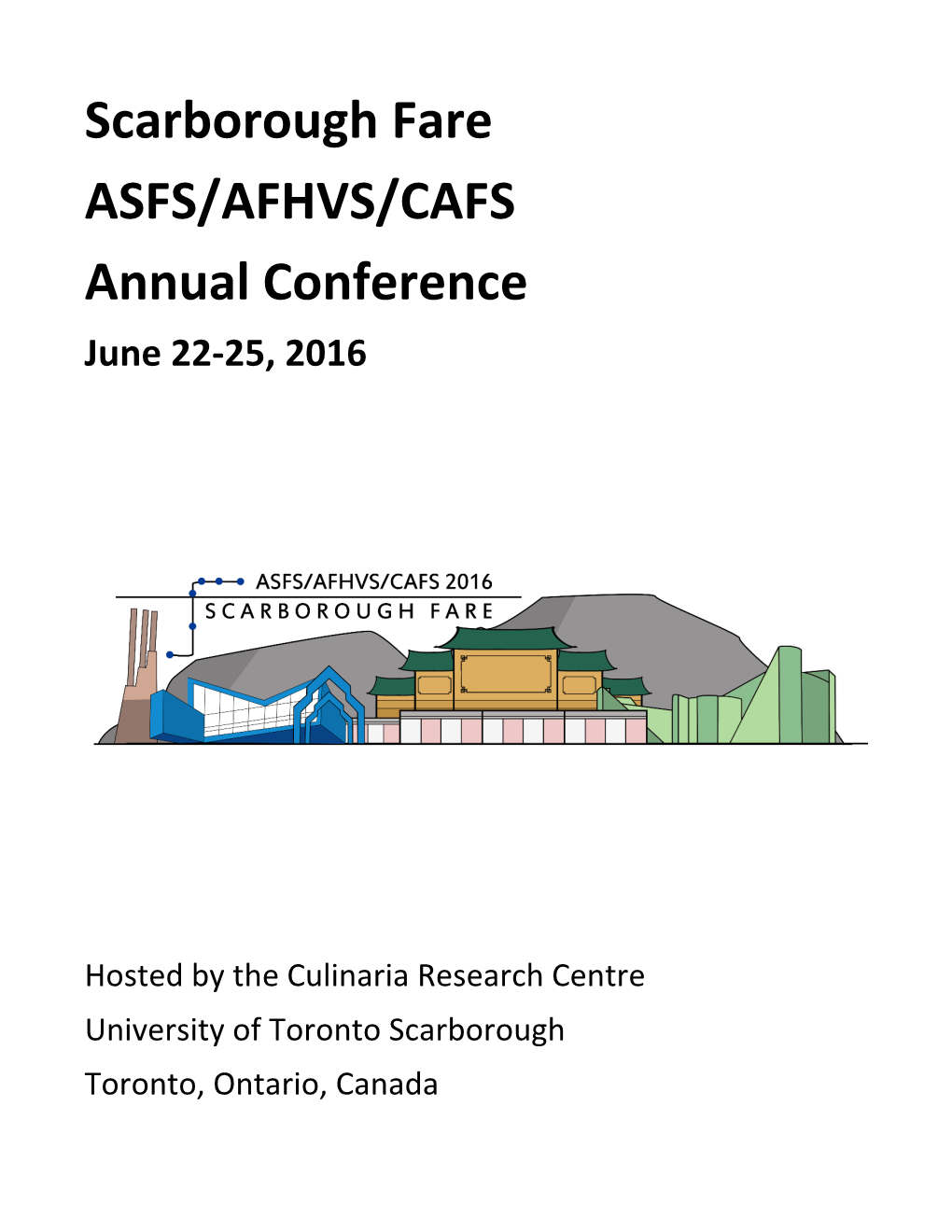 Scarborough Fare ASFS/AFHVS/CAFS Annual Conference June 22-25, 2016