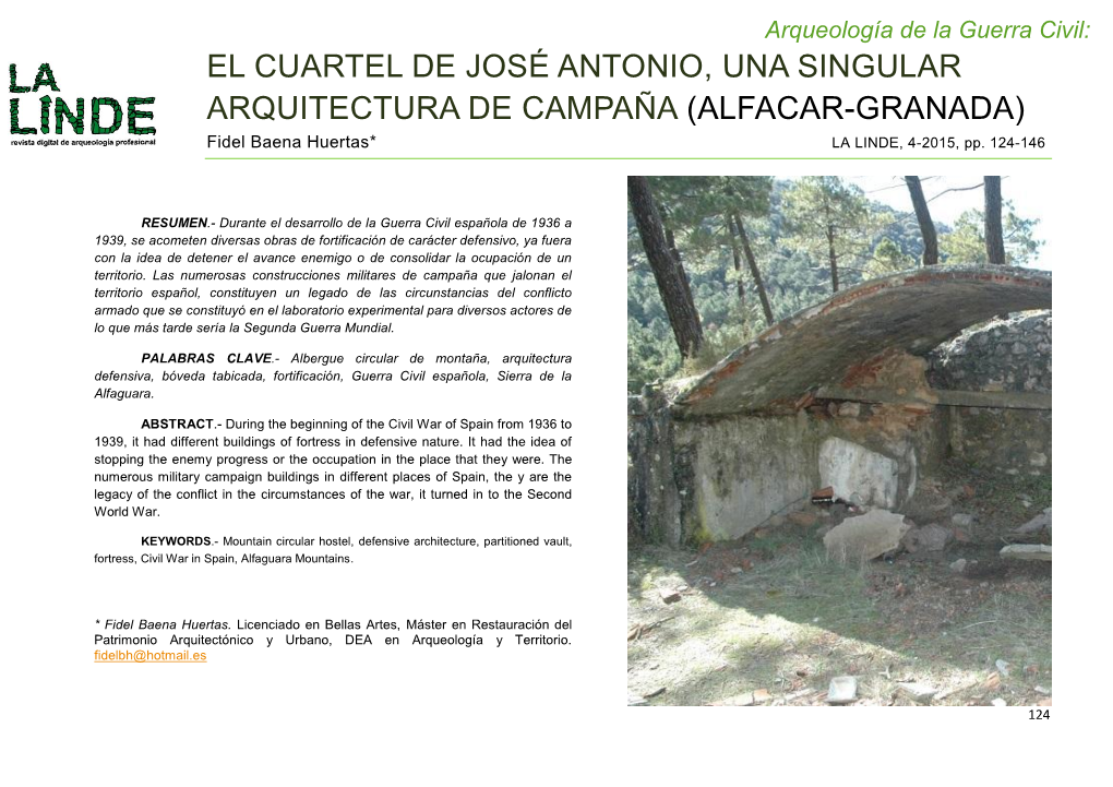 EL CUARTEL DE JOSÉ ANTONIO, UNA SINGULAR ARQUITECTURA DE CAMPAÑA (ALFACAR-GRANADA) Fidel Baena Huertas* LA LINDE, 4-2015, Pp