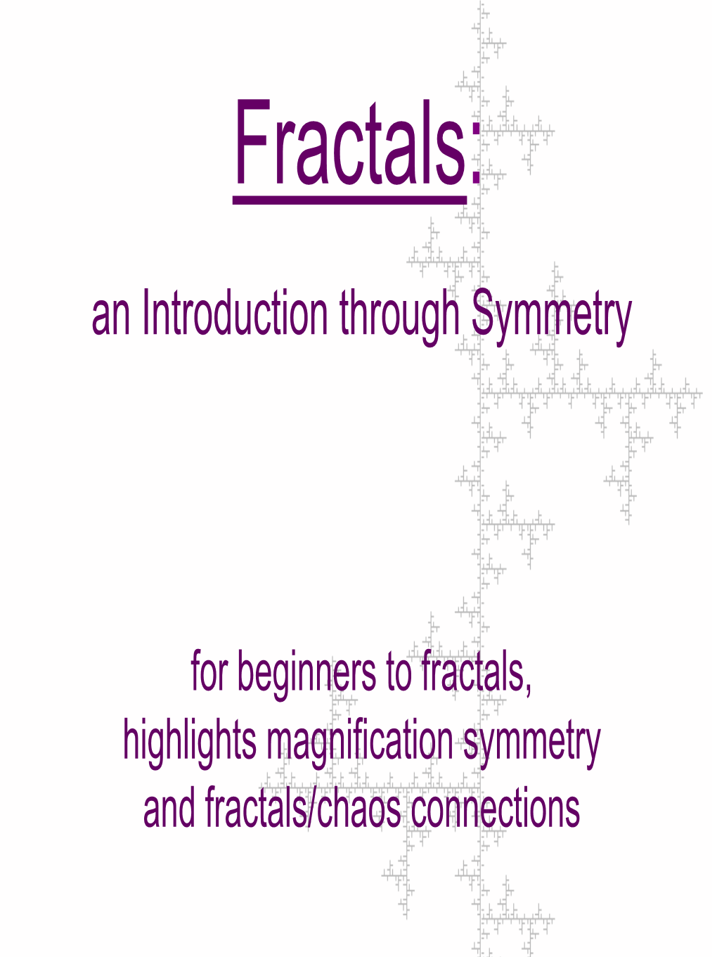 Fractals: an Introduction Through Symmetry