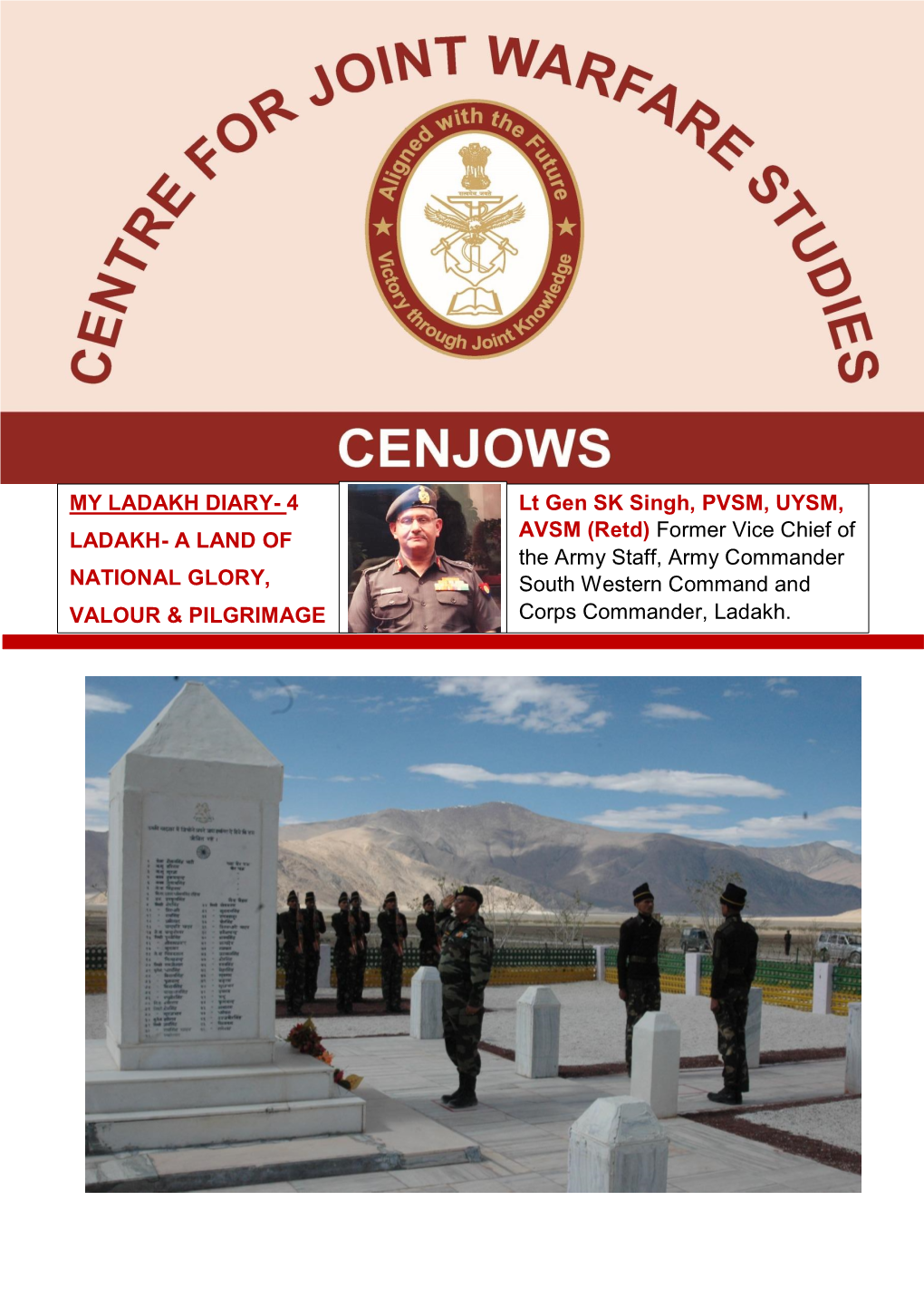 MY LADAKH DIARY- 4 LADAKH- a LAND of NATIONAL GLORY, VALOUR & PILGRIMAGE Lt Gen SK Singh, PVSM, UYSM, AVSM (Retd) Former