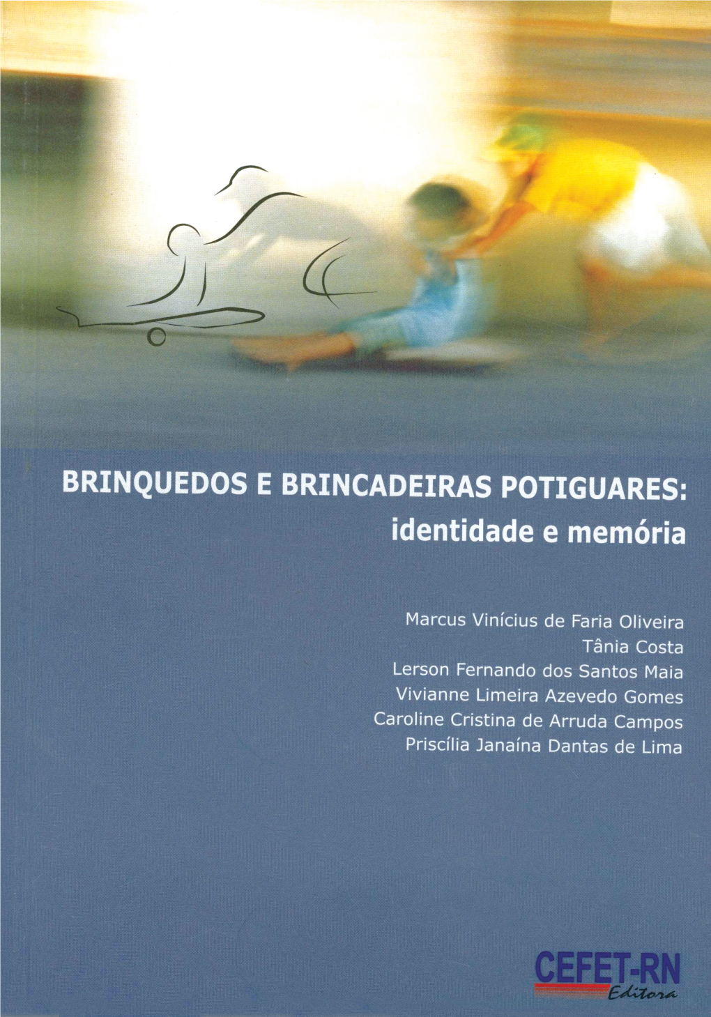 Brinquedos E Brincadeiras Potiguares: Identidade E Memória