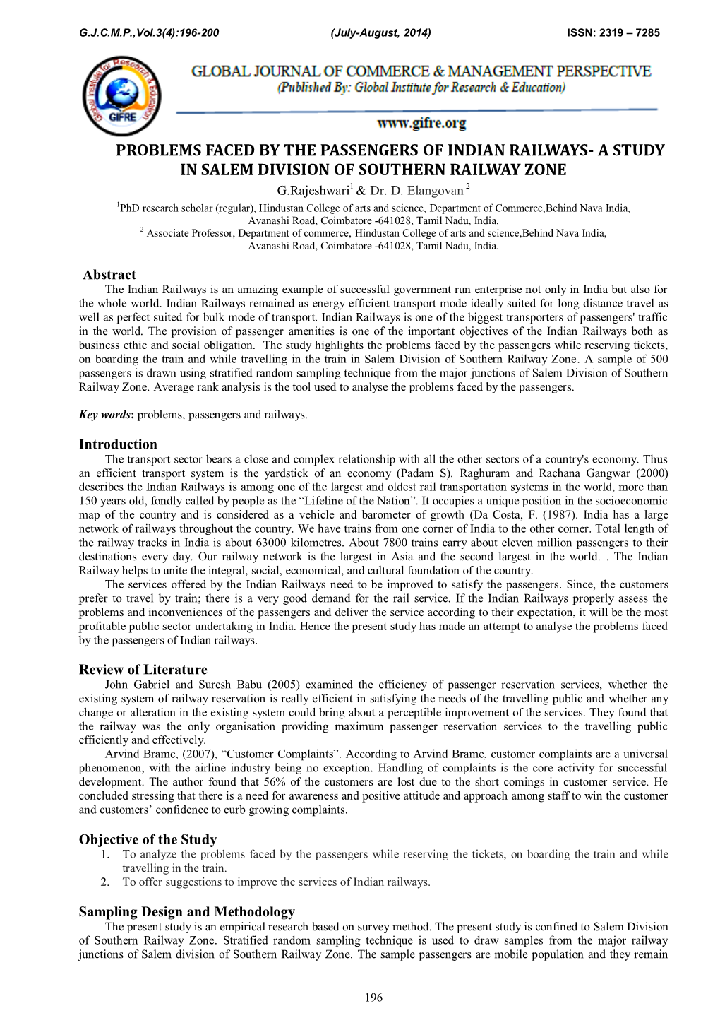 PROBLEMS FACED by the PASSENGERS of INDIAN RAILWAYS- a STUDY in SALEM DIVISION of SOUTHERN RAILWAY ZONE G.Rajeshwari1 & Dr