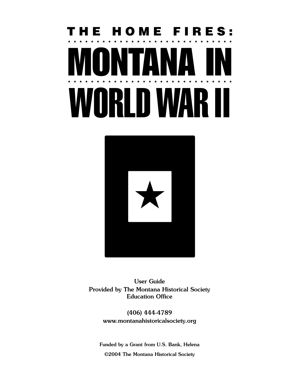 The Home Fires: Montana and World War II—Describes Aspects of Everyday Life in Montana Life During the 1941-1945 War Years