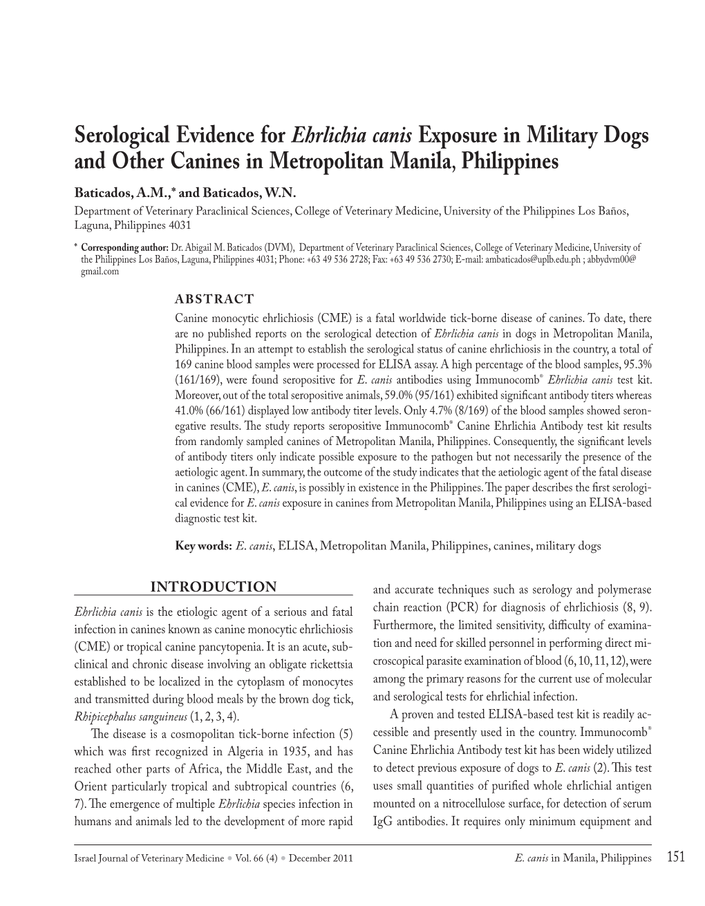 Serological Evidence for Ehrlichia Canis Exposure in Military Dogs and Other Canines in Metropolitan Manila, Philippines Baticados, A.M.,* and Baticados, W.N