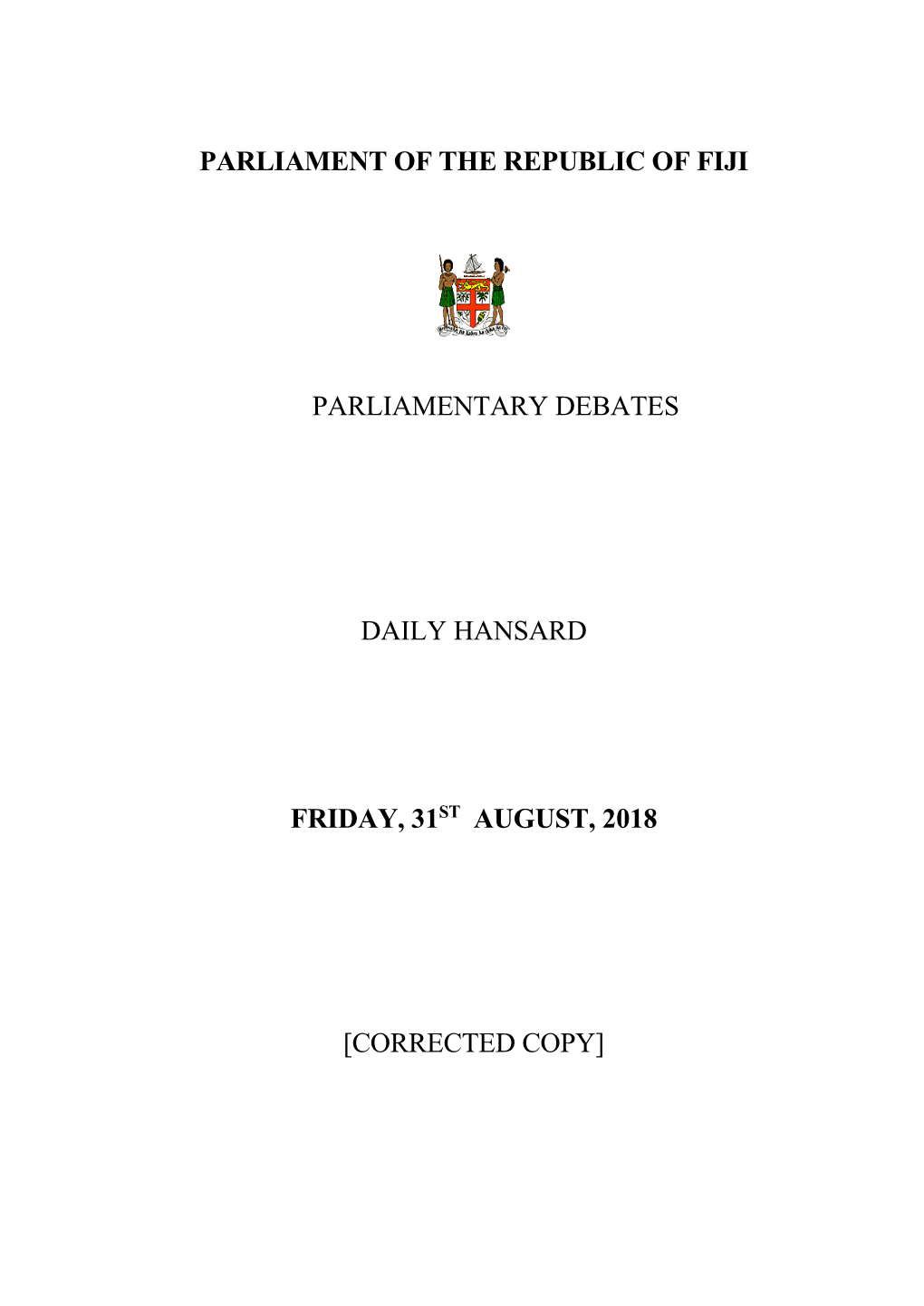 Parliament of the Republic of Fiji Parliamentary Debates Daily Hansard Friday, 31St August, 2018 [Corrected Copy]