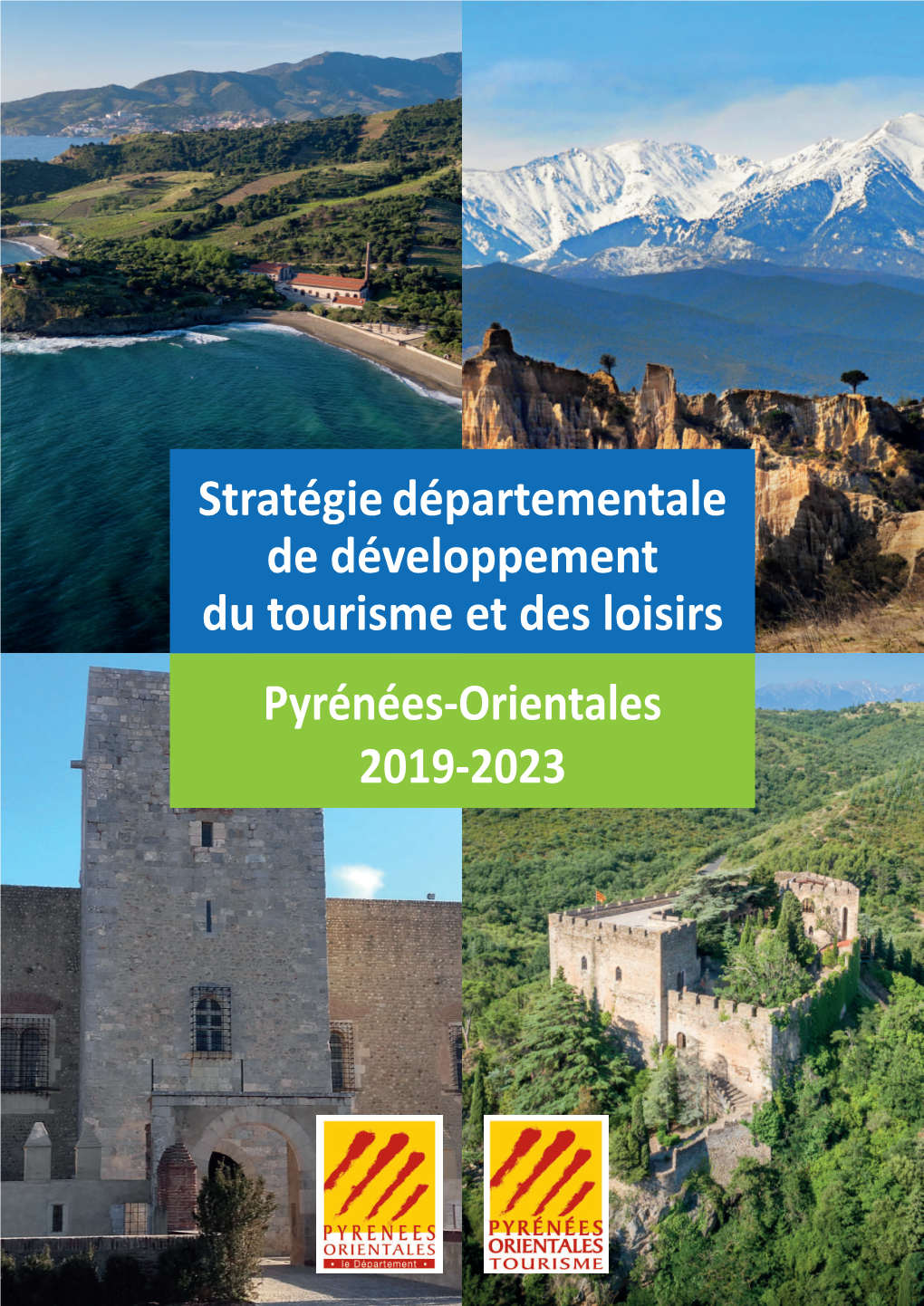 Stratégie Départementale De Développement Du Tourisme Et Des Loisirs Pyrénées-Orientales 2019-2023 Edito