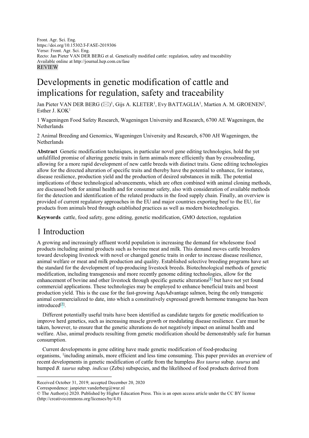 Developments in Genetic Modification of Cattle and Implications for Regulation, Safety and Traceability Jan Pieter VAN DER BERG ()1, Gijs A