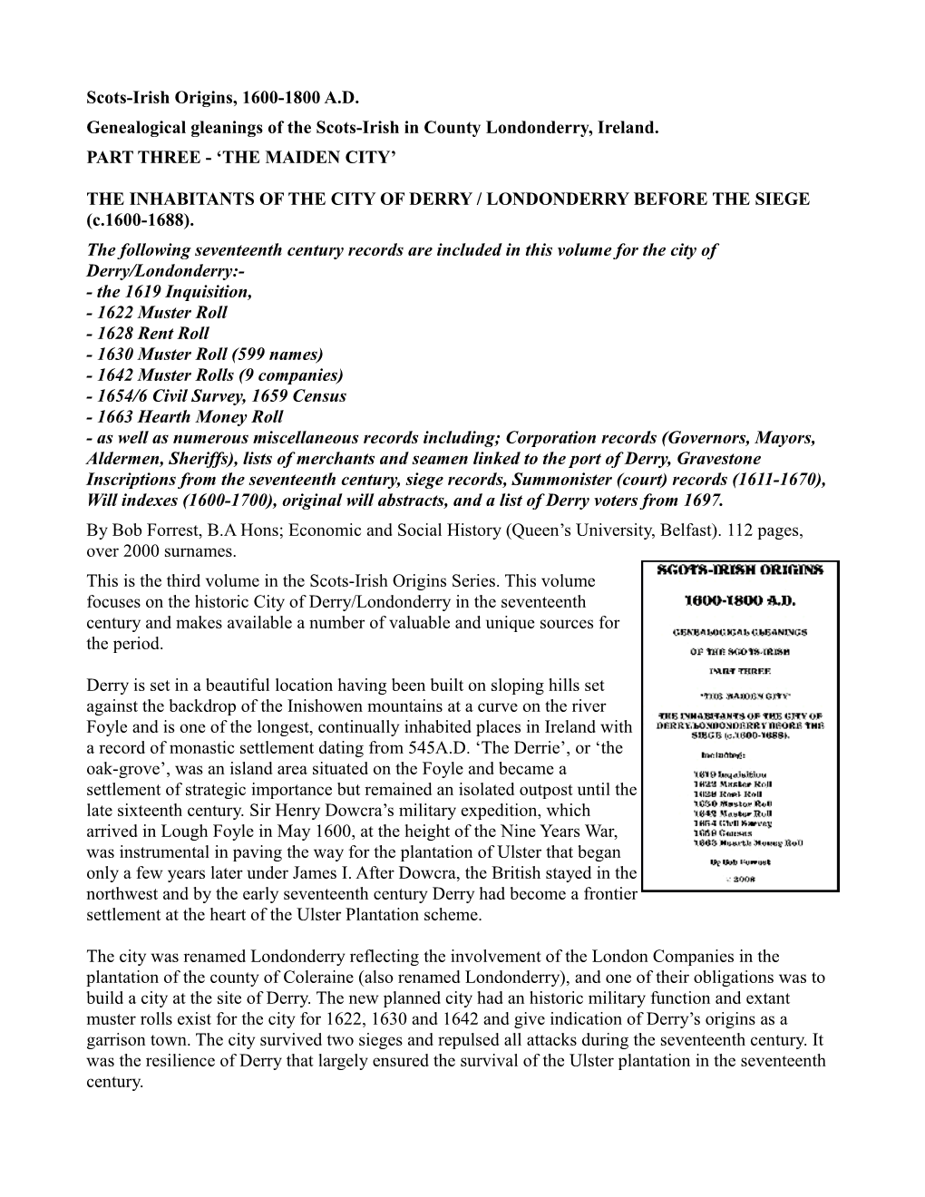 Scots-Irish Origins, 1600-1800 AD Genealogical Gleanings of the Scots-Irish in County Londonderry, Ireland. PART THREE