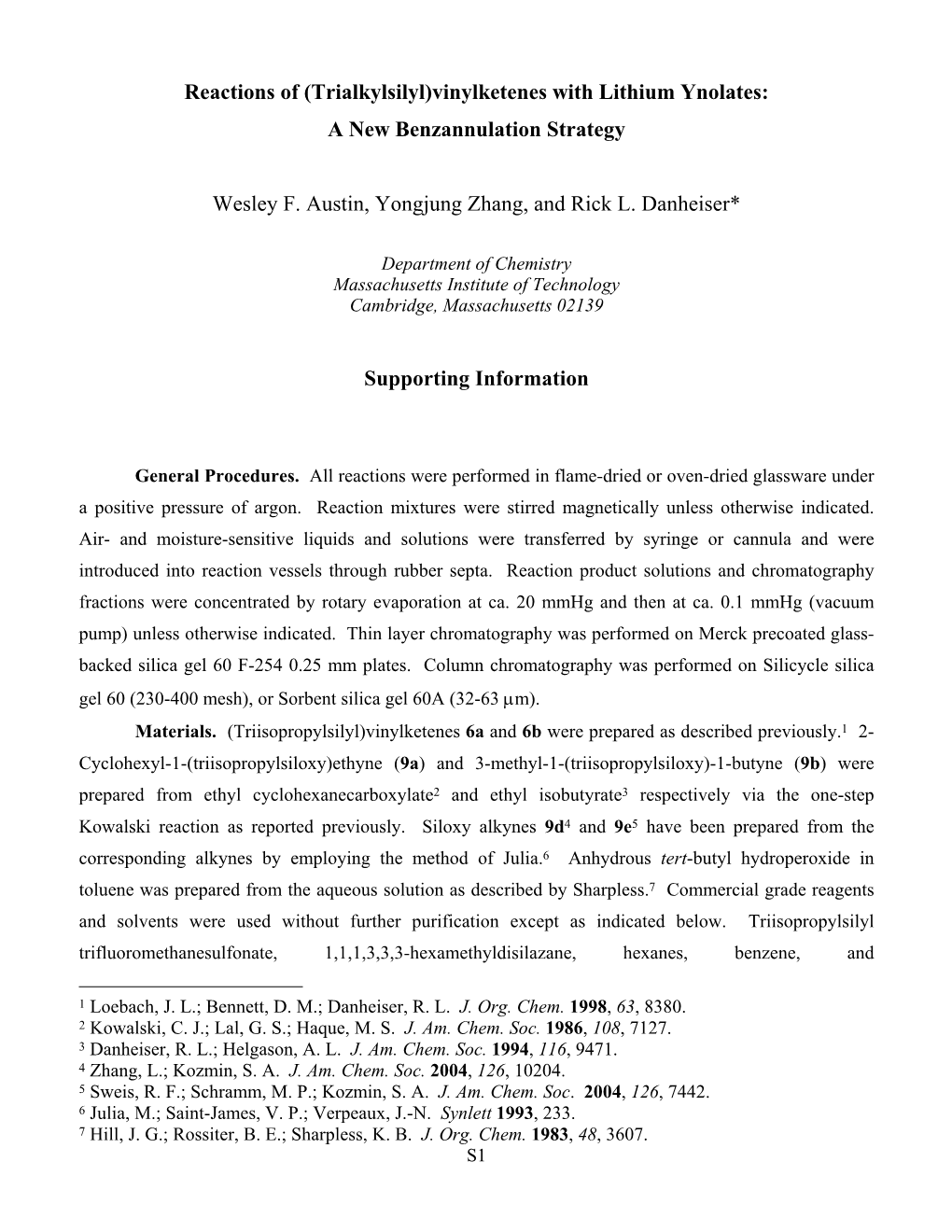 Reactions of (Trialkylsilyl)Vinylketenes with Lithium Ynolates: a New Benzannulation Strategy Wesley F. Austin, Yongjung Zhang