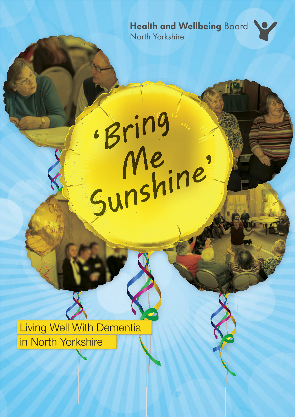 Bring Me Sunshine’ Living Well with Dementia in North Yorkshire