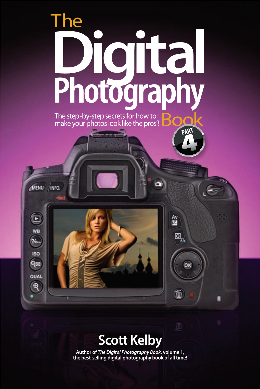 The Digital Photography Book, Volume 4 by Scott Kelby