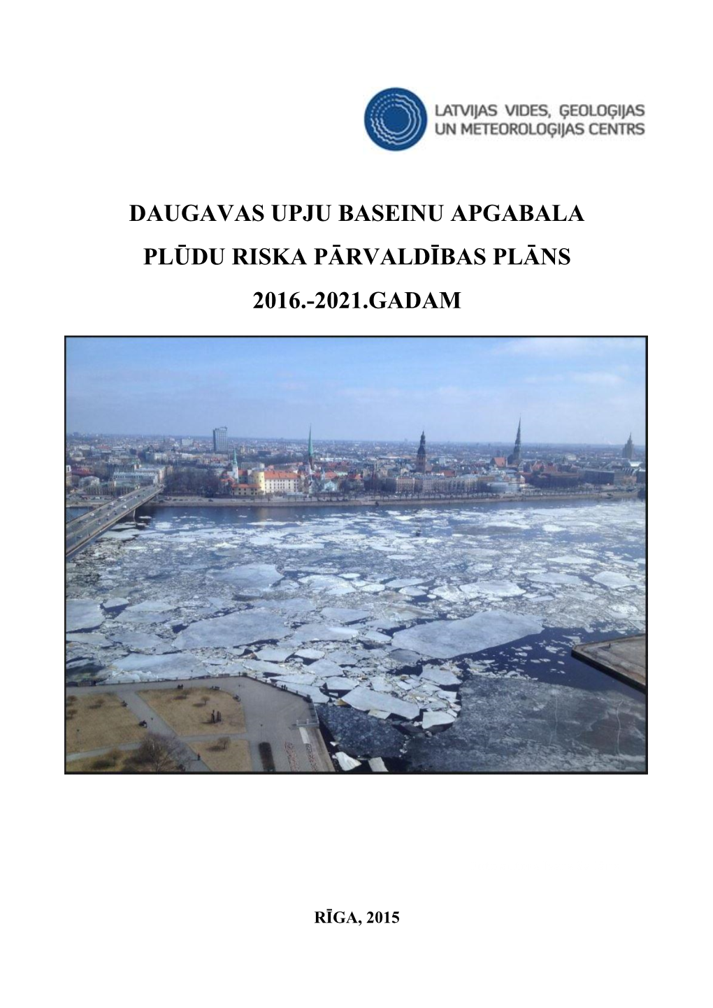 Daugavas Upju Baseinu Apgabala Plūdu Riska Pārvaldības Plāns 2016.-2021.Gadam