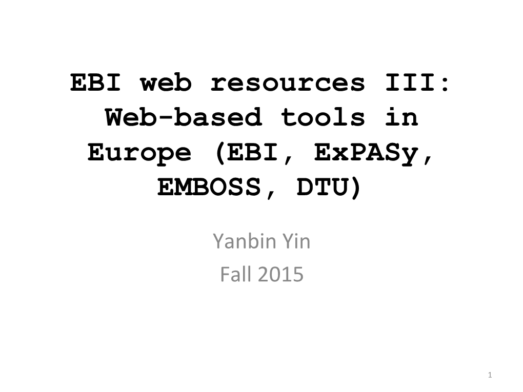 EBI, Expasy, EMBOSS, DTU)