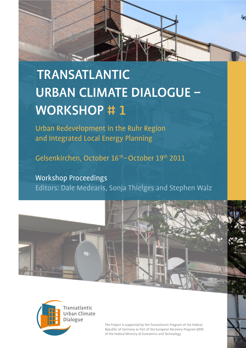 TRANSATLANTIC URBAN CLIMATE DIALOGUE – WORKSHOP # 1 Urban Redevelopment in the Ruhr Region and Integrated Local Energy Planning