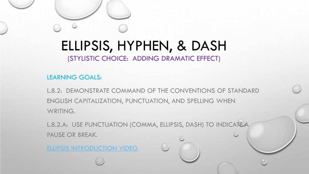 Ellipsis, Hyphen, & Dash