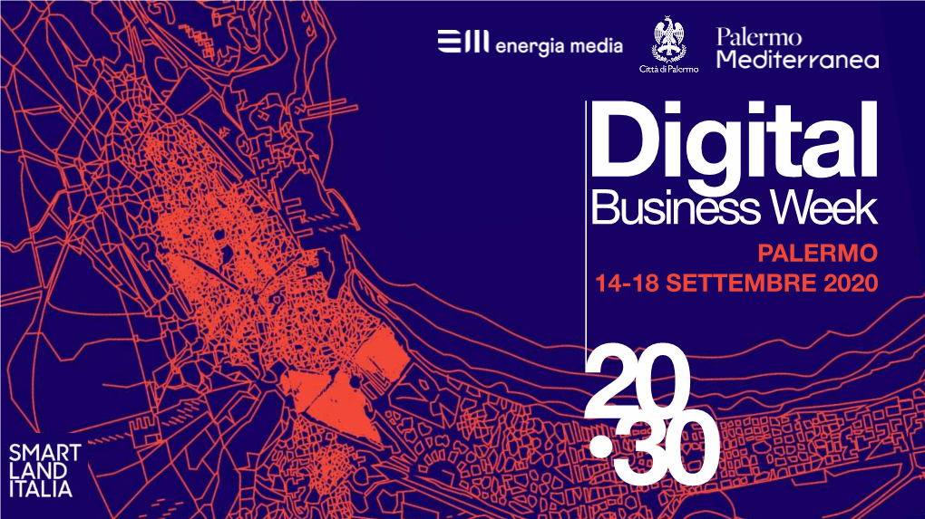 Digital Business Week PALERMO 14-18 SETTEMBRE 2020 20 •30 SPONSORSHIP Leoluca Orlando Sindaco Di Palermo