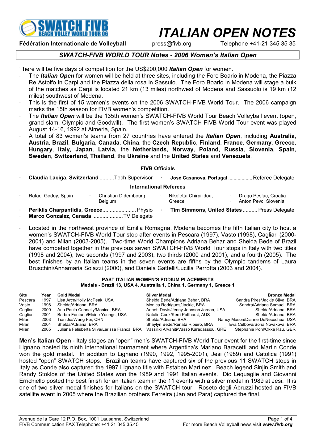 ITALIAN OPEN NOTES Fédération Internationale De Vol Leyball Press@Fivb.Org Telephone +41 -21 345 35 3 5 SWATCH -FIVB WORLD TOUR Notes - 2006 Women’S Italian Open