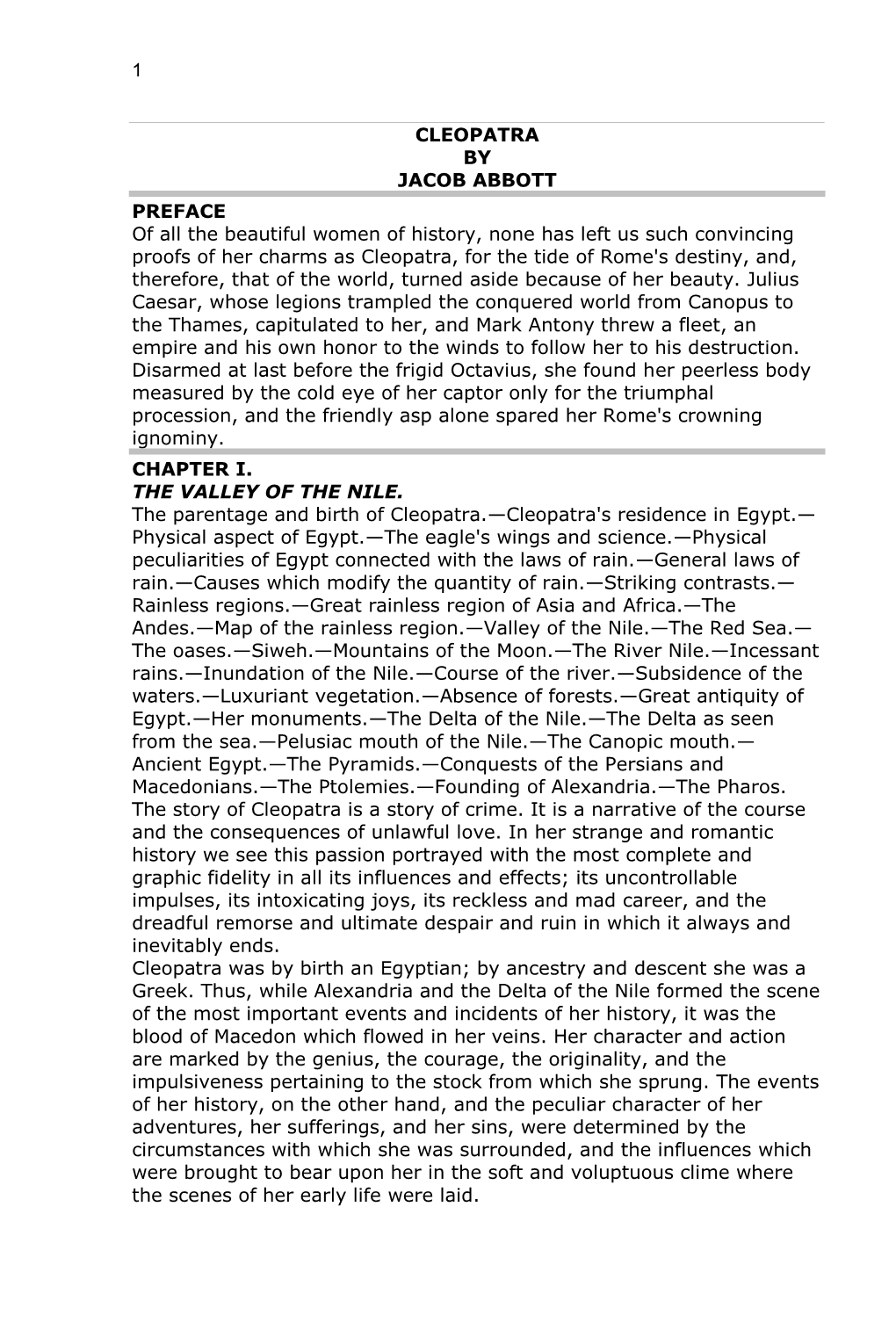 1 CLEOPATRA by JACOB ABBOTT PREFACE of All the Beautiful Women of History, None Has Left Us Such Convincing Proofs of Her Charms