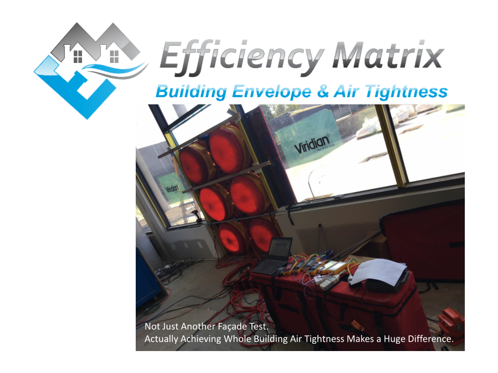 Not Just Another Façade Test. Actually Achieving Whole Building Air Tightness Makes a Huge Difference