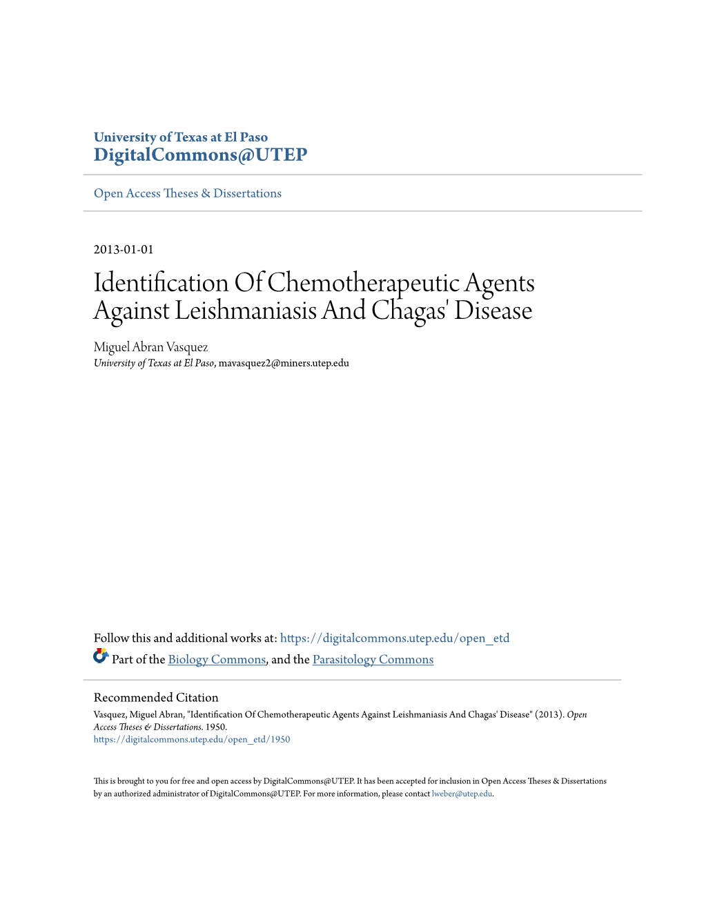 Identification of Chemotherapeutic Agents Against Leishmaniasis and Chagas' Disease Miguel Abran Vasquez University of Texas at El Paso, Mavasquez2@Miners.Utep.Edu