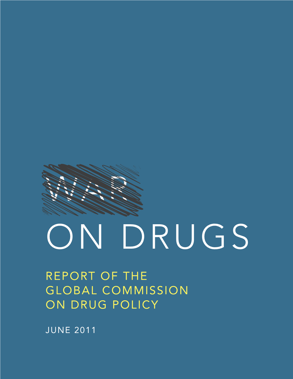 War on Drugs: Report of the Global Commission on Drug Policy