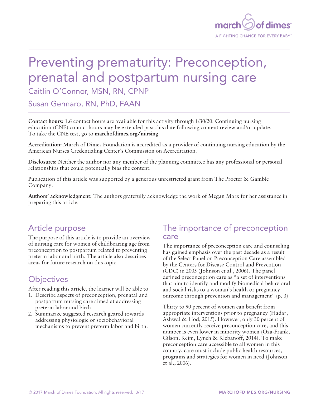 Preventing Prematurity: Preconception, Prenatal and Postpartum Nursing Care Caitlin O’Connor, MSN, RN, CPNP Susan Gennaro, RN, Phd, FAAN