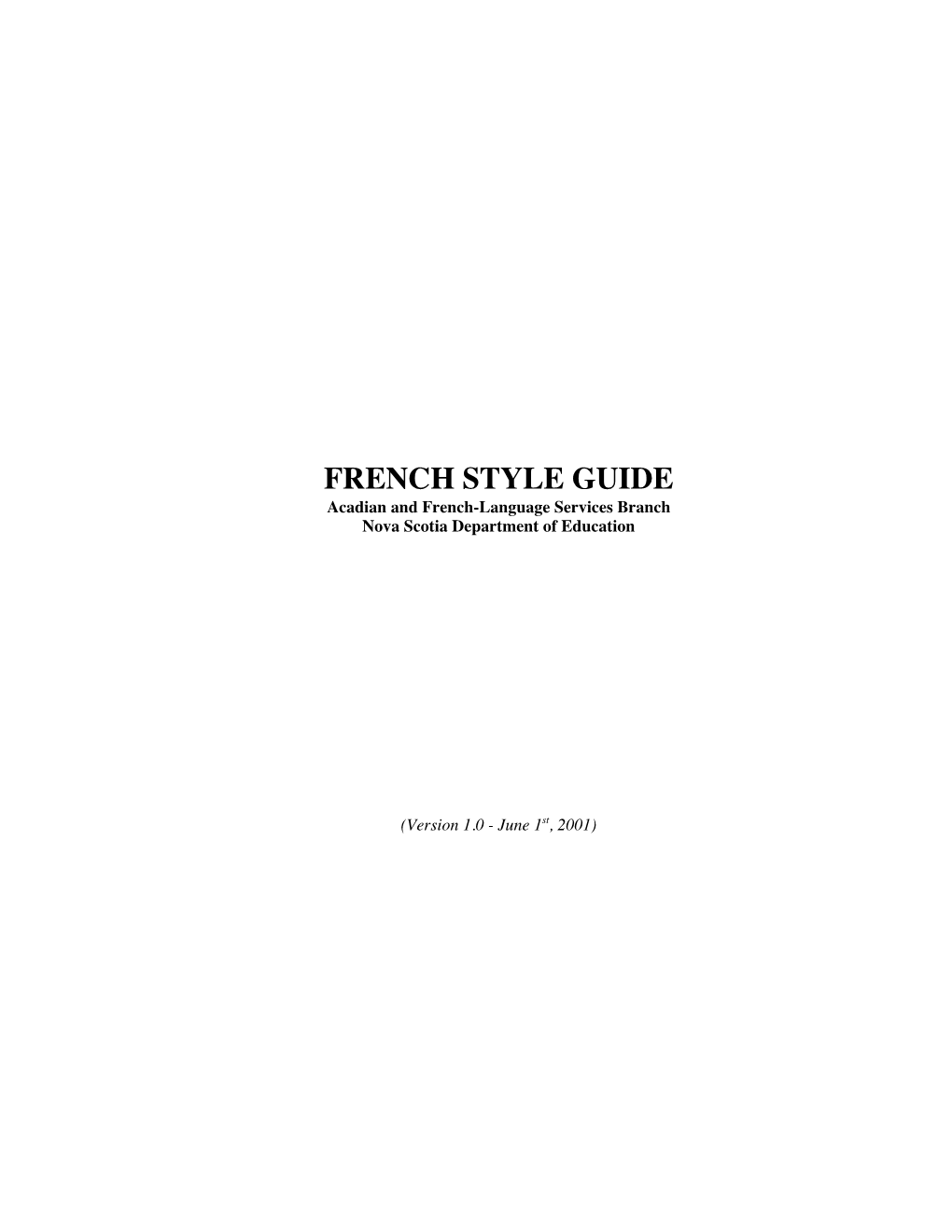 FRENCH STYLE GUIDE Acadian and French-Language Services Branch Nova Scotia Department of Education