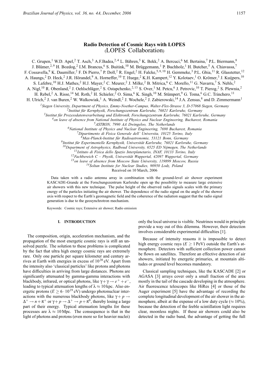 Radio Detection of Cosmic Rays with LOPES (LOPES Collaboration)