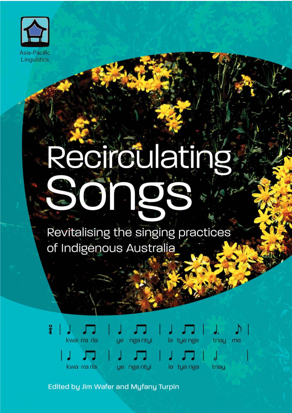 Recirculating Songs: Revitalising the Singing Practices of Indigenous Australia