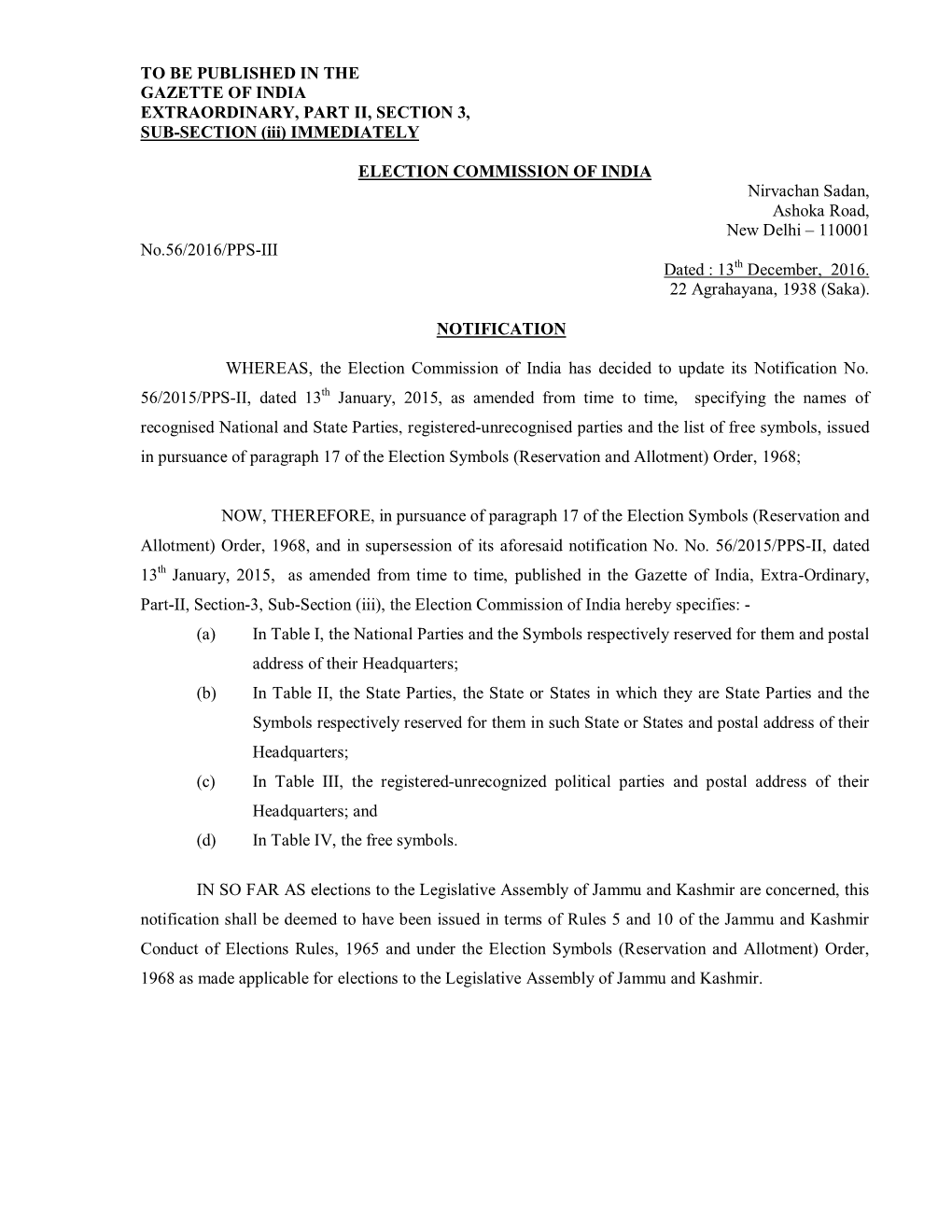 TO BE PUBLISHED in the GAZETTE of INDIA EXTRAORDINARY, PART II, SECTION 3, SUB-SECTION (Iii) IMMEDIATELY ELECTION COMMISSION OF