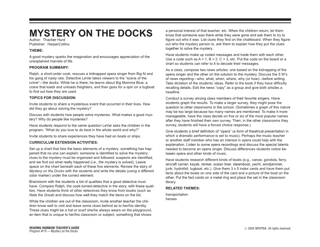 MYSTERY on the DOCKS Know That Someone Was There While They Were Gone and Ask Them to Try to Author: Thacher Hurd Figure out Who It Was