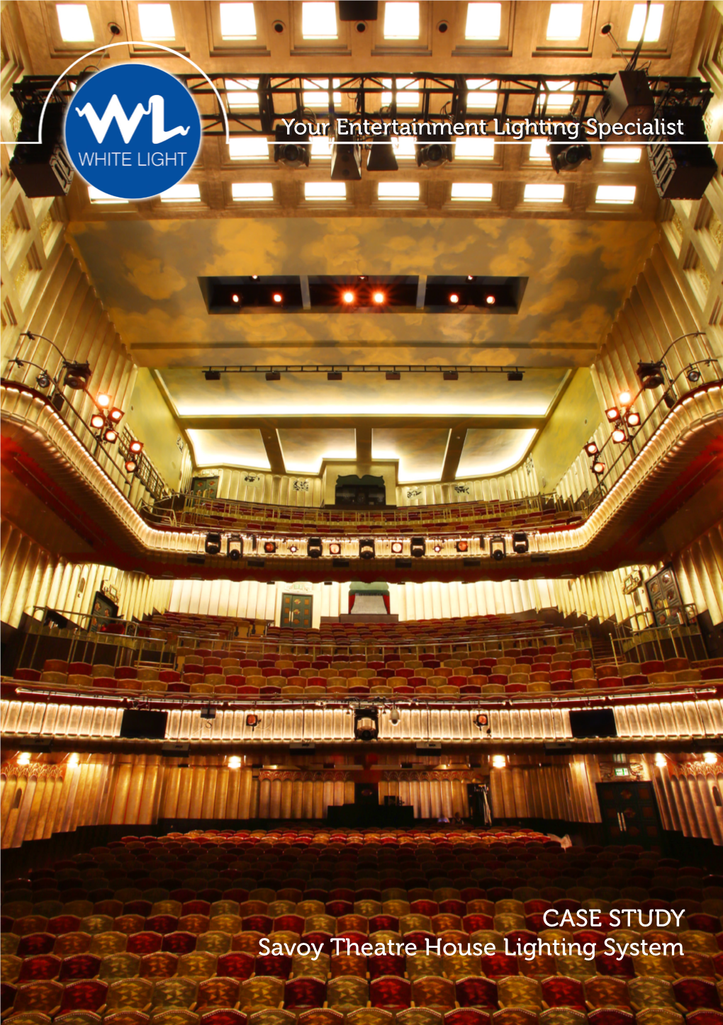 CASE STUDY Savoy Theatre House Lighting System Leading the Way with LED Technology